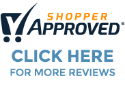 Shopper Approved. Click Here For More Reviews.